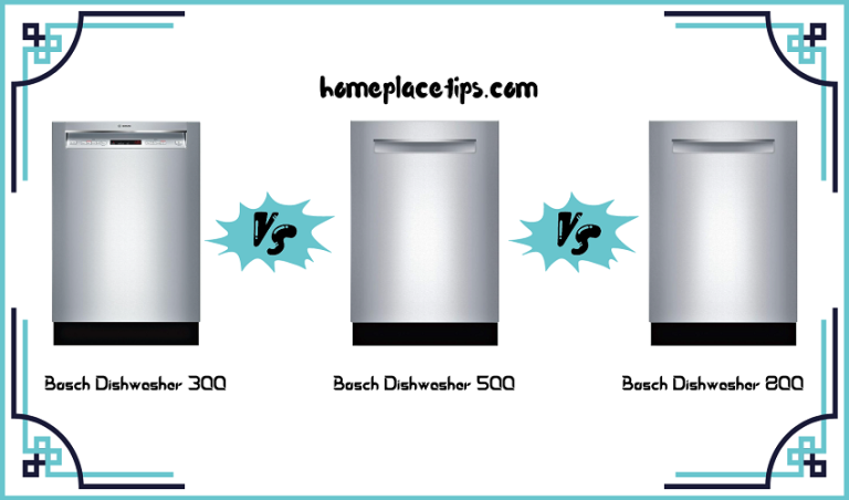 Bosch Dishwasher 300 Vs 500 Vs 800 – Feature and Preferences
